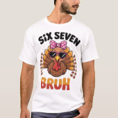 Funny Six Seven Meme Turkey Bruh 2025 T-Shirt (Vorderseite)