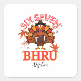 Funny Six Seven Meme Turkey Bruh, Quadratischer Aufkleber