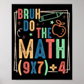 Funny Six Seven Teacher Humor Bruh Do The Math 67 Poster (Vorne)