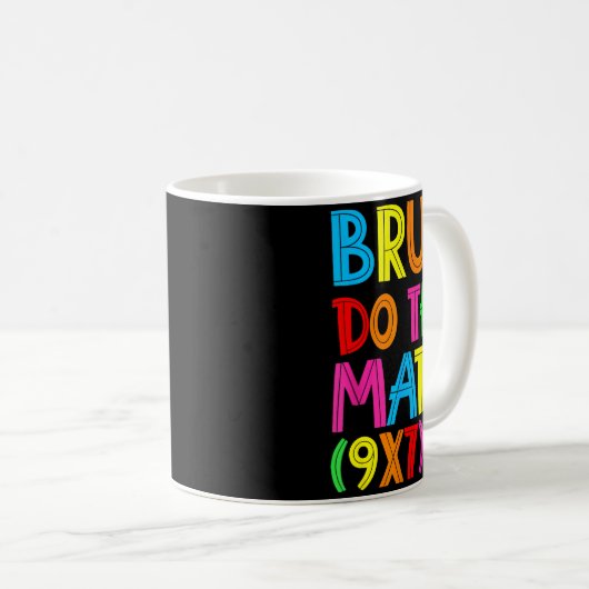 Funny Six Seven Teacher Student Bruh Do The Math 6 Kaffeetasse (VorderseiteRechts)
