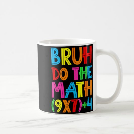 Funny Six Seven Teacher Student Bruh Do The Math 6 Kaffeetasse (Rechts)