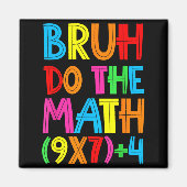 Funny Six Seven Teacher Student Bruh Do The Math 6 Magnet (Vorne)
