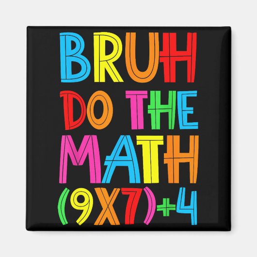 Funny Six Seven Teacher Student Bruh Do The Math 6 Magnet (Vorne)