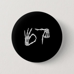 Funny Six Siven 6 7 Meme 67 Skeleton Hand Hallowee Button