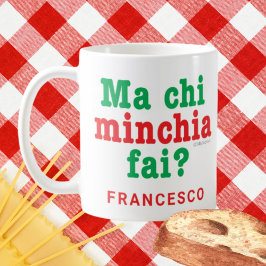 Funny sizilianisches Sprichwort Ma Chi Minchia Fai Kaffeetasse