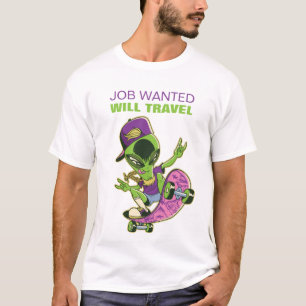 Funny Skateboarding Alien JOB GEWOLLT WILL REISE T-Shirt