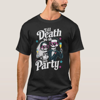 Funny Skeleton Bridge and Groom Bis zum Tode Party T-Shirt