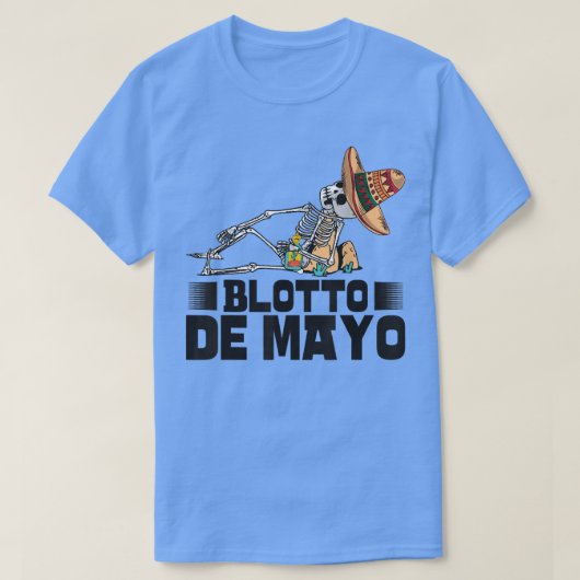 Funny Skeleton Cinco De Mayo Blotto De Mayo T-Shirt (Design vorne)