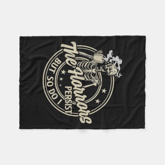 Funny Skeleton Coffee The Horrors Persist But So D Fleecedecke (Vorderseite (Horizontal))