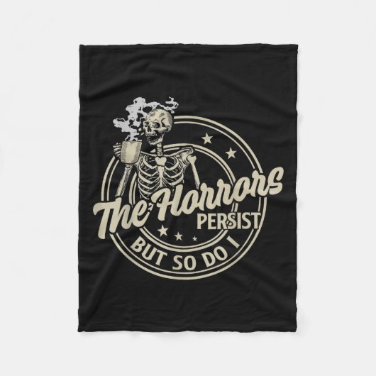 Funny Skeleton Coffee The Horrors Persist But So D Fleecedecke (Vorderseite)