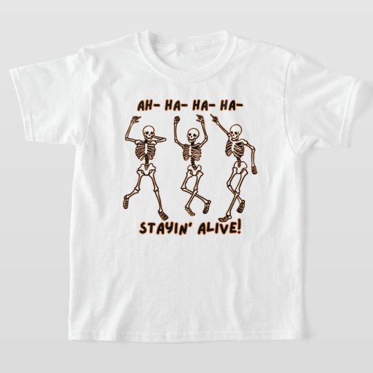 Funny Skeleton Dance- Stayin’ Alive Halloween T-Shirt (Ablage )