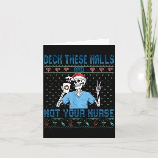 Funny Skeleton Deck The Halls And Not Your Nurse U Karte (Vorderseite)