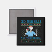 Funny Skeleton Deck The Halls And Not Your Nurse U Magnet (Vorderseite/Rückseite)