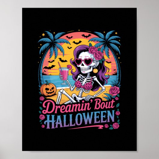 Funny Skeleton Dreamin' 'Bout Halloween Summerween Poster (Vorne)