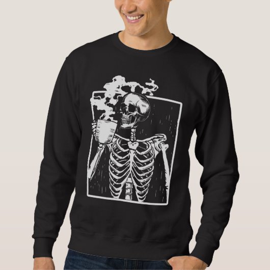Funny Skeleton Drink Kaffee Coffeine Lover Coff Sweatshirt (Vorderseite)