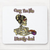 Funny Skeleton Drinking Ich bin buchstäblich tot K Mousepad (Vorne)