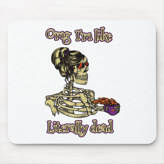 Funny Skeleton Drinking Ich bin buchstäblich tot K Mousepad (Vorne)