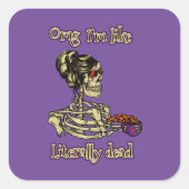 Funny Skeleton Drinking Ich bin buchstäblich tot K Quadratischer Aufkleber (Vorderseite)