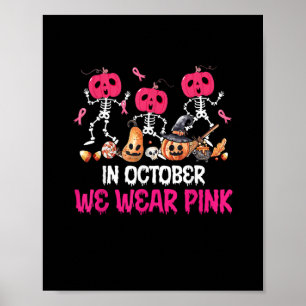 Funny Skeleton Halloween October We Wear Pink Brea Poster