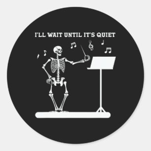 Funny Skeleton Music Teacher Ich warte, bis es ist Runder Aufkleber