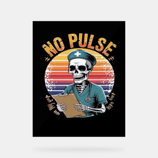 Funny Skeleton Nurse No Puldesign - Dunkler Spaß Acrylschild (Vorderseite)