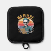 Funny Skeleton Nurse No Pulse Design � Dark Humor Topflappen (Vorderseite)