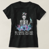Funny Skeleton sei eine Krankenschwester, sagten s T-Shirt (Design vorne)
