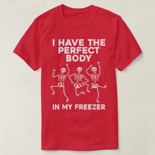 Funny Skeleton Tanz habe ich den perfekten Körper  T-Shirt (Design vorne)