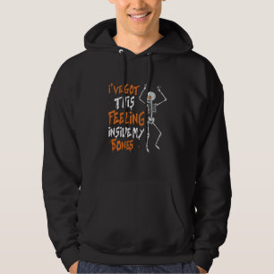 Funny Skeleton Tanz habe ich dieses Gefühl Got Hoodie