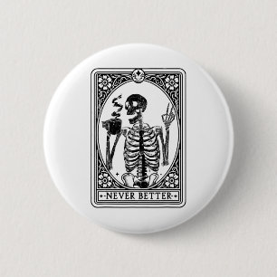 Funny Skeleton Tarot Card Nie besser Skull Hallo Button