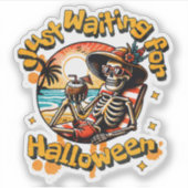 Funny Skeleton Waiting for Halloween Beach Vibe Aufkleber (Vorderseite)