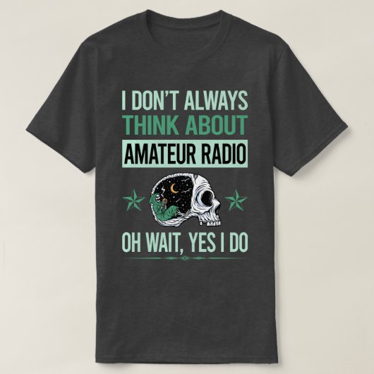 Funny Skeleton Yes I Do Amateur Radio Ham Radio T-Shirt (Design vorne)