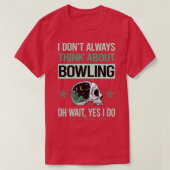 Funny Skeleton Yes I Do Bowling T-Shirt (Design vorne)