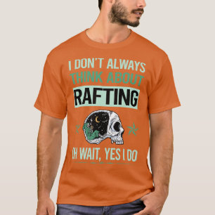 Funny Skeleton Yes I Do Rafting T-Shirt