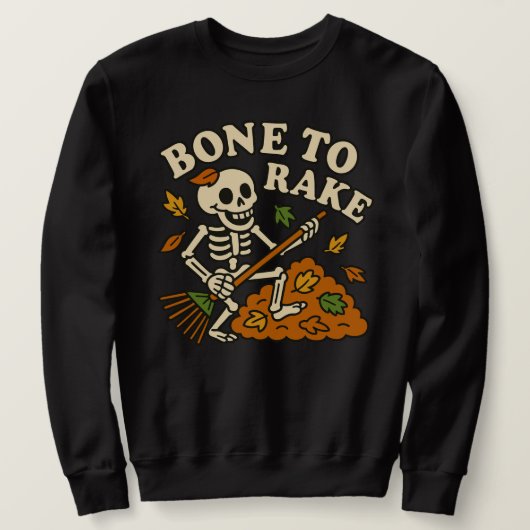Funny Skelett Fall Bone to Rake Autumn Halloween Sweatshirt (Design vorne)