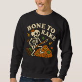 Funny Skelett Fall Bone to Rake Autumn Halloween Sweatshirt (Vorderseite)