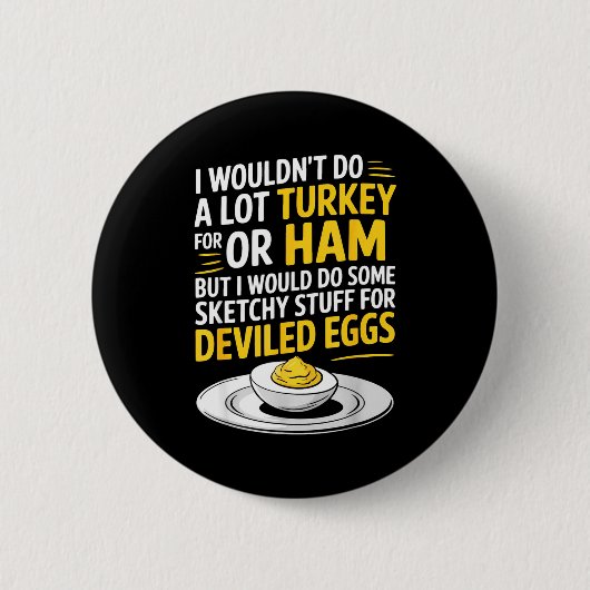 Funny Sketchy Stuff For Deviled Eggs Saying Food H Button (Vorderseite)