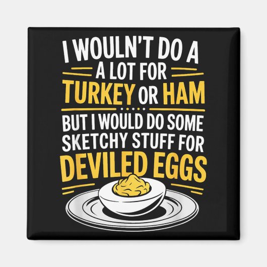 Funny Sketchy Stuff For Deviled Eggs Saying Food H Magnet (Vorne)