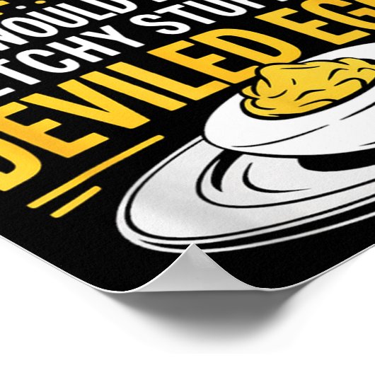 Funny Sketchy Stuff For Deviled Eggs Saying Food H Poster (Ecke)