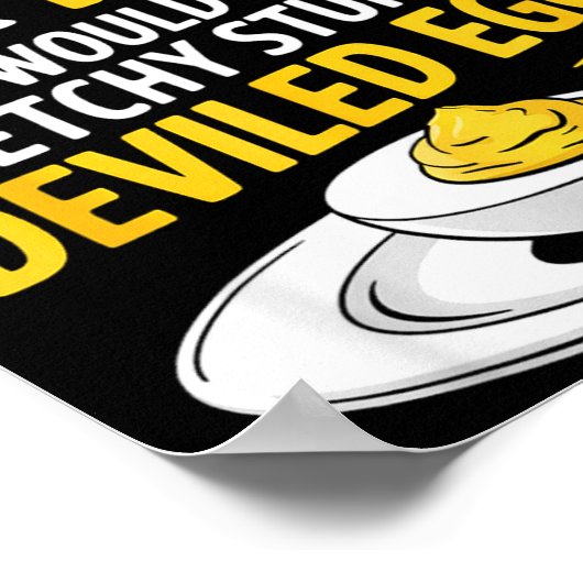 Funny Sketchy Stuff For Deviled Eggs Saying Food H Poster (Ecke)