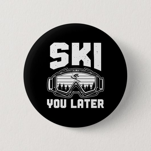 Funny Ski Lover You Later Skiing Winter Skier Button (Vorderseite)