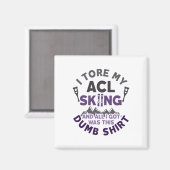 Funny Skifahren Knie Verletzung Torn wird gut Magnet (Vorderseite/Rückseite)