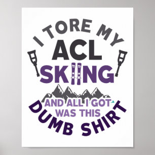 Funny Skifahren Knie Verletzung Torn wird gut Poster