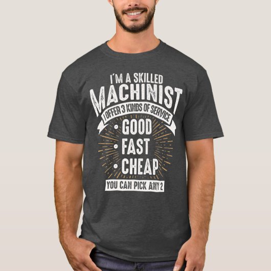 Funny Skills Machinist Geschenk Idee für Männer od T-Shirt (Vorderseite)