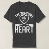 Funny Skipping Rope Im Jumping Rope for my Heart T-Shirt (Design vorne)