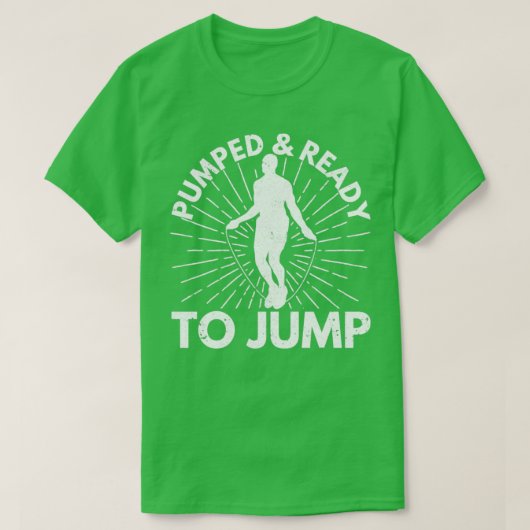 Funny Skipping Rope Jumping Rope Pumped ready to J T-Shirt (Design vorne)