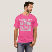 Funny Skull Touch Mein Bart & Sag mir, ich bin Hüb T-Shirt (Vorne ganz)