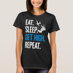 Funny Skydiving Eat Sleep erhalten High Repeat Sky T-Shirt