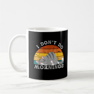 Funny Sleep Katze Ich tue nicht morgens Männer Fra Kaffeetasse