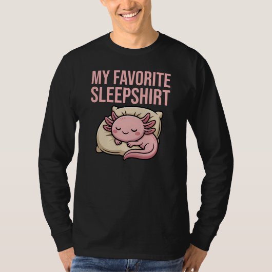Funny Sleeping Axolotl - My Favorite Sleepshirt T-Shirt (Vorderseite)